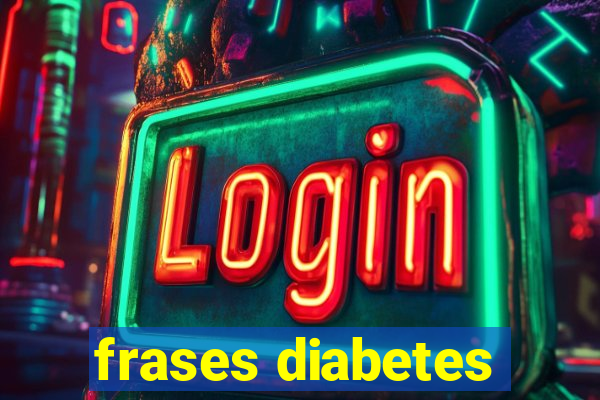 frases diabetes